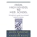 From High School to Med. School : The definitive guide to accelerated medical programs