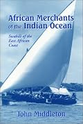 African Merchants of the Indian Ocean: Swahili of the East African Coast