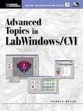 Advanced Topics in Labwindows CVI (National Instruments Virtual Instrumentation)