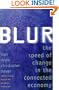 Blur: The Speed of Change In the Connected Economy