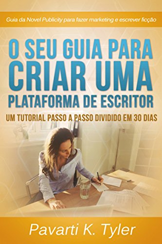 O Seu Guia Para Criar uma Plataforma de Escritor. (Portuguese Edition)