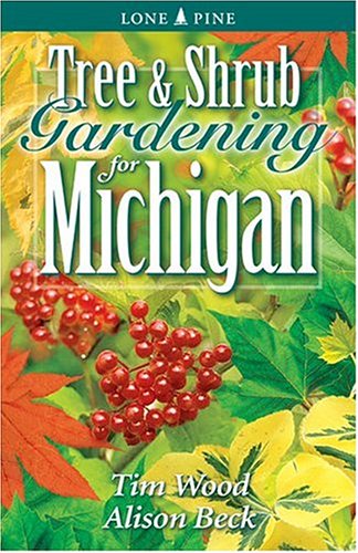 Tree and Shrub Gardening for Michigan (Lone Pine Guide)