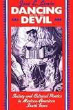 Dancing With The Devil: Society And Cultural Poetics In Mexican-American South Texas (New Directions in Anthro Writing)