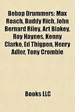 Produkt-Bild: Bebop Drummers: Max Roach, Buddy Rich, John Bernard Riley, Art Blakey, Roy Haynes, Kenny Clarke, Ed Thigpen, Henry Adler, Tony Crombie