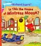 Is This the House of Mistress Mouse?