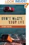 Don't Waste Your Life Study Guide