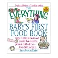 The Everything Baby's First Food Book: Tasty, Nutritious Meals and Snacks That Even the Pickiest Child Will Love-From Birth to Age 3 (Everything (Parenting)) Janet Mason Tarlov and Barry Littmann
