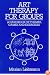 Art Therapy for Groups: A Handbook of Themes, Games and Exercises