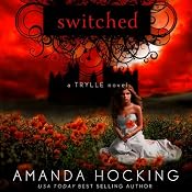 Switched: The Trylle Trilogy, Book 1 | [Amanda Hocking]