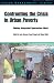 Confronting the Crisis in Urban Poverty: Making Integrated Approaches Work (Urban Management)