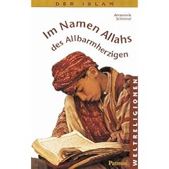 Im Namen Allahs, des Allbarmherzigen: Der Islam
