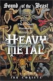 Sound of the Beast : The Complete Headbanging History of Heavy Metal