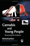 Cannabis And Young People: Reviewing the Evidence (Child & Adolescent Mental Health S.)