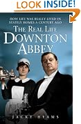 The Real Life Downton Abbey: How Life Was Really Lived in Stately Homes a Century Ago
