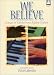 Book We Believe: Songs of Faith from Many Styles for the Advanced Pianist