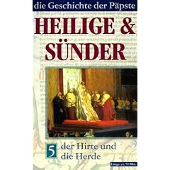 Heilige & S�nder. Die Geschichte der P�pste 5: Der Hirte und die Herde [VHS]