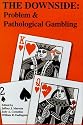 The Downside: Problem and Pathological Gambling (Institute of Gambling & Commercial Gaming)