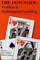 The Downside: Problem and Pathological Gambling (Institute of Gambling & Commercial Gaming)