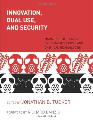 By Author Innovation, Dual Use, and Security: Managing the Risks of Emerging Biological and Chemical Technolog