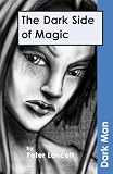 Cover of The Dark Side of Magic by Peter Lancett 1841674141