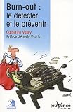 Burn-out : le d�tecter et le pr�venir