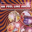Ah Feel Like Ahcid: 24 American Psychedelic Artefacts From The EMI Vaults