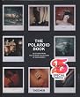 The Polaroid Book: Selections from the Polaroid Collections of Photography (Taschen's 25th Anniversary Special Editions)