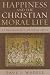 Happiness and the Christian Moral Life: An Introduction to Christian Ethics