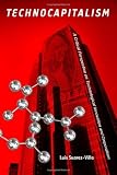 Technocapitalism: A Critical Perspective on Technological Innovation and Corporatism