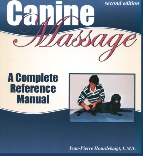 Canine Massage: A Complete Reference Manual