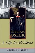 William Osler : A Life in Medicine