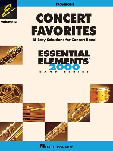 Concert Favorites Vol. 2 - Trombone: Essential Elements Band Series (Essential Elements 2000 Band Method)