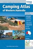 Camping Atlas of Western Australia: Complete Guide to Camping in National Parks, State Forests, Nature Reserves, Selected Private Camping Grounds