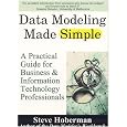 Data Modeling Made Simple: A Practical Guide for Business & Information Technology Professionals
