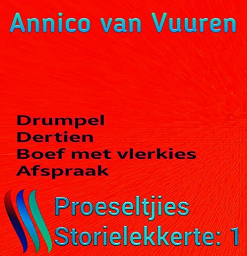 PROESELTJIES STORIELEKKERTE 1 (Voorheen: OMNIBUS 1): 1 Drumpel; 2 Dertien; 3 Boef met vlerkies; 4 Afspraak (Proeseltjies Storielekkerte  (Voorheen: Omnibus)) (Afrikaans Edition)