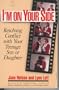 I'm on Your Side: Resolving Conflict with Your Teenage Son and Daughter