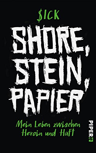 Download Shore, Stein, Papier: Mein Leben zwischen Heroin und Haft Download Shore, Stein, Papier: Mein Leben zwischen Heroin und Haft