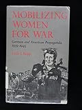 Mobilizing women for war : German and American propaganda, 1939-1945