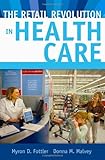 The retail revolution in health care