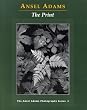 The Print (Ansel Adams Photography, Book 3)