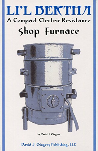 Li'l Bertha a Compact Electric Resistance Shop Furnace, by David Gingery