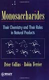 Monosaccharides: Their Chemistry and Their Roles in Natural Products