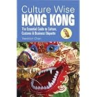 Culture Wise Hong Kong: The Essential Guide to Culture, Customs and Business Etiquette by  Yeeshan Yang