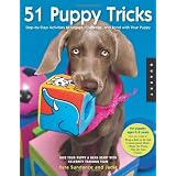 51 Puppy Tricks: Step-by-Step Activities to Engage, Challenge, and Bond with Your Puppy