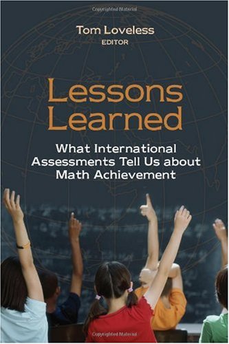 Lessons Learned: What International Assessments Tell Us about Math Achievement