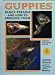 Guppies: Fancy Strains and How to Produce Them