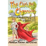 The Clark Kent Chronicles: A Mother's Tale Of Life With Her ADHD And Asperger's Son