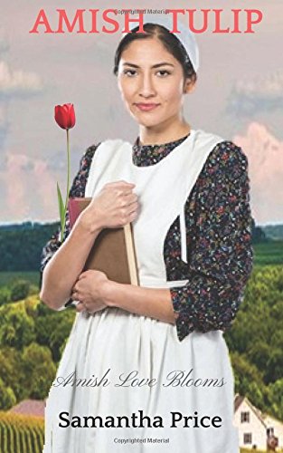 Amish Tulip (Amish Love Blooms) (Volume 2)
