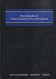 Encyclopedia of glass, ceramics and cement