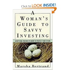 A Woman's Guide to Savvy Investing: Everything You Need to Know to Protect Your Future: Marsha Bertrand